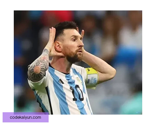 梅西世界杯圆梦时刻与阿根廷的历史成就紧密相连